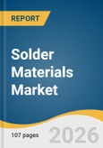 Solder Materials Market Size, Share & Trends Analysis Report by Product, End-use, Region, and Segment Forecasts, 2026-2033- Product Image