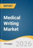 Medical Writing Market Size, Share & Trends Analysis Report by Type, Application, End Use, Region, and Segment Forecasts, 2026-2033- Product Image