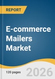 E-commerce Mailers Market Size, Share & Trends Analysis Report by Material, Size by Insulation, Product, Gusset, Region, and Segment Forecasts, 2026-2033- Product Image