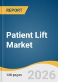 Patient Lift Market Size, Share & Trends Analysis Report by Product, Type, End-use, Region, and Segment Forecasts, 2026-2033- Product Image