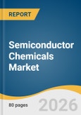 Semiconductor Chemicals Market Size, Share & Trends Analysis Report by Product, End Use, Region, and Segment Forecasts, 2026-2033- Product Image