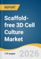 Scaffold-free 3D Cell Culture Market Size, Share & Trends Analysis Report by Technology, Application, End Use, Region, and Segment Forecasts, 2026-2033 - Product Thumbnail Image