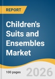 Children's Suits and Ensembles Market Size, Share & Trends Analysis Report by Fiber, End-use, Distribution Channel, Region, and Segment Forecasts, 2026-2033- Product Image