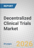 Decentralized Clinical Trials: Global Markets- Product Image