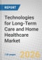 Technologies for Long-Term Care and Home Healthcare: Global Markets - Product Thumbnail Image