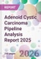 Adenoid Cystic Carcinoma Pipeline Analysis Report 2025 - Product Thumbnail Image