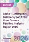 Alpha-1 Antitrypsin Deficiency (A1ATD) Liver Disease Pipeline Analysis Report 2025 - Product Thumbnail Image