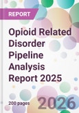 Opioid Related Disorder Pipeline Analysis Report 2025- Product Image