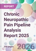 Chronic Neuropathic Pain Pipeline Analysis Report 2025- Product Image