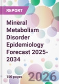 Mineral Metabolism Disorder Epidemiology Forecast 2025-2034- Product Image