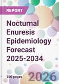 Nocturnal Enuresis Epidemiology Forecast 2025-2034- Product Image