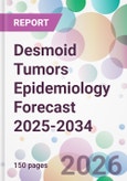 Desmoid Tumors Epidemiology Forecast 2025-2034- Product Image
