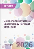 Osteochondrodysplasia Epidemiology Forecast 2025-2034- Product Image