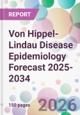 Von Hippel-Lindau Disease Epidemiology Forecast 2025-2034- Product Image