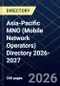Asia-Pacific MNO (Mobile Network Operators) Directory 2026-2027 - Product Image