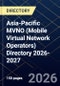 Asia-Pacific MVNO (Mobile Virtual Network Operators) Directory 2026-2027 - Product Image