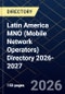 Latin America MNO (Mobile Network Operators) Directory 2026-2027 - Product Image