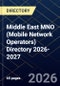 Middle East MNO (Mobile Network Operators) Directory 2026-2027 - Product Image