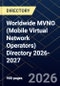 Worldwide MVNO (Mobile Virtual Network Operators) Directory 2026-2027 - Product Thumbnail Image