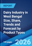 Dairy Industry in West Bengal Size, Share, Trends and Forecast by Product Types, 2026-2034- Product Image