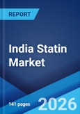 India Statin Market Size, Share, Trends and Forecast by Type, Therapeutic Area, Drug Class, Application, Distribution, and Region, 2026-2034- Product Image