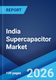 India Supercapacitor Market Size, Share, Trends and Forecast by Product Type, Module Type, Material Type, End Use Industry, and Region, 2025-2033- Product Image