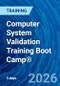 Computer System Validation Training Boot Camp® (March 23-25, 2026) - Product Thumbnail Image