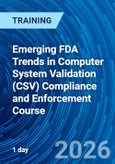 Emerging FDA Trends in Computer System Validation (CSV) Compliance and Enforcement Course (ONLINE EVENT: April 9, 2026)- Product Image