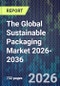 The Global Sustainable Packaging Market 2026-2036 - Product Thumbnail Image