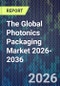 The Global Photonics Packaging Market 2026-2036 - Product Thumbnail Image