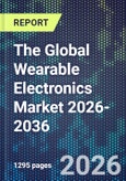 The Global Wearable Electronics Market 2026-2036- Product Image
