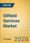 Oilfield Services Market by Type, Location, and Geography - Global Forecast to 2036 - Product Thumbnail Image