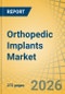 Orthopedic Implants Market by Product Type, Material, Procedure, and End-user - Global Forecast to 2036 - Product Thumbnail Image