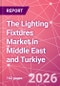 The Lighting Fixtures Market in Middle East and Turkiye - Product Thumbnail Image
