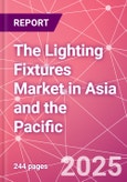 The Lighting Fixtures Market in Asia and the Pacific- Product Image