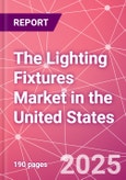 The Lighting Fixtures Market in the United States- Product Image
