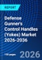 Defense Gunner's Control Handles (Yokes) Market 2026-2036 - Product Thumbnail Image