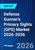 Defense Gunner's Primary Sights (GPS) Market 2026-2036- Product Image