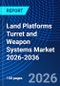 Land Platforms Turret and Weapon Systems Market 2026-2036 - Product Thumbnail Image