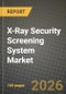 X-Ray Security Screening System Market Outlook 2026-2034: Market Share, and Growth Analysis by Application, Technology, End-User, Product Type - Product Thumbnail Image