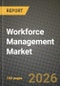 Workforce Management Market Outlook 2026-2034: Market Share, and Growth Analysis by Component, End User, Component, Industry Vertical - Product Thumbnail Image