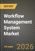 Workflow Management System Market Outlook 2026-2034: Market Share, and Growth Analysis by Component, Deployment Mode, Organization Size, End-User Industry- Product Image