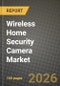 Wireless Home Security Camera Market Outlook 2026-2034: Market Share, and Growth Analysis by Product Type, Connectivity Technology, Application, Resolution - Product Thumbnail Image