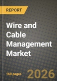 Wire and Cable Management Market Outlook 2026-2034: Market Share, and Growth Analysis by Product Type, Material, Application, End-Use Industry- Product Image