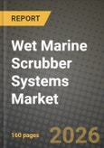 Wet Marine Scrubber Systems Market Outlook 2026-2034: Market Share, and Growth Analysis by Technology Type, Vessel Type, Fuel Type, Application- Product Image