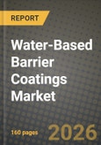Water-Based Barrier Coatings Market Outlook 2026-2034: Market Share, and Growth Analysis by Application, Type, Substrate, End-Use Industry- Product Image