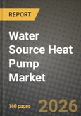 Water Source Heat Pump Market Outlook 2026-2034: Market Share, and Growth Analysis by Capacity, Application, Technology, End-User- Product Image