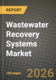 Wastewater Recovery Systems Market Outlook 2026-2034: Market Share, and Growth Analysis by Technology, Application, End-User, Component- Product Image