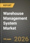 Warehouse Management System (WMS) Market Outlook 2026-2034: Market Share, and Growth Analysis by Deployment Mode, Component, Industry Vertical, Functionality - Product Thumbnail Image