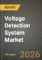 Voltage Detection System Market Outlook 2026-2034: Market Share, and Growth Analysis by Product Type, Application, End-User Industry, Distribution Channel - Product Thumbnail Image